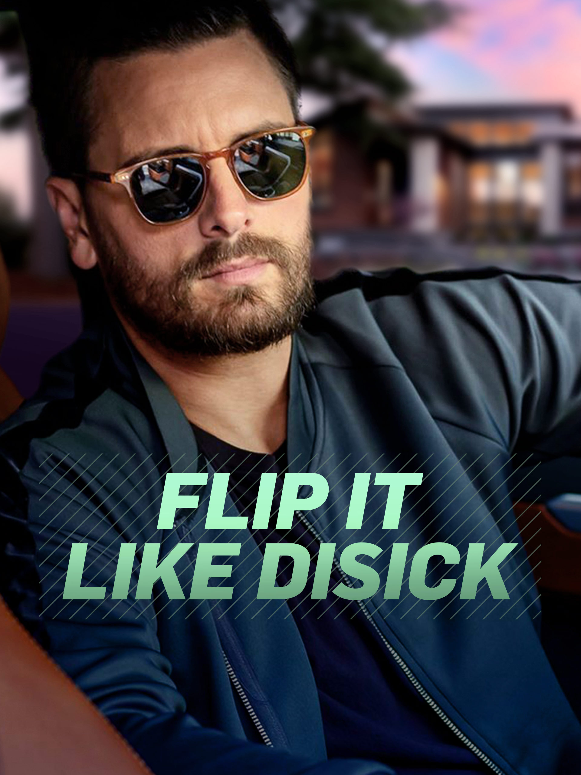 Flip it Like Disick