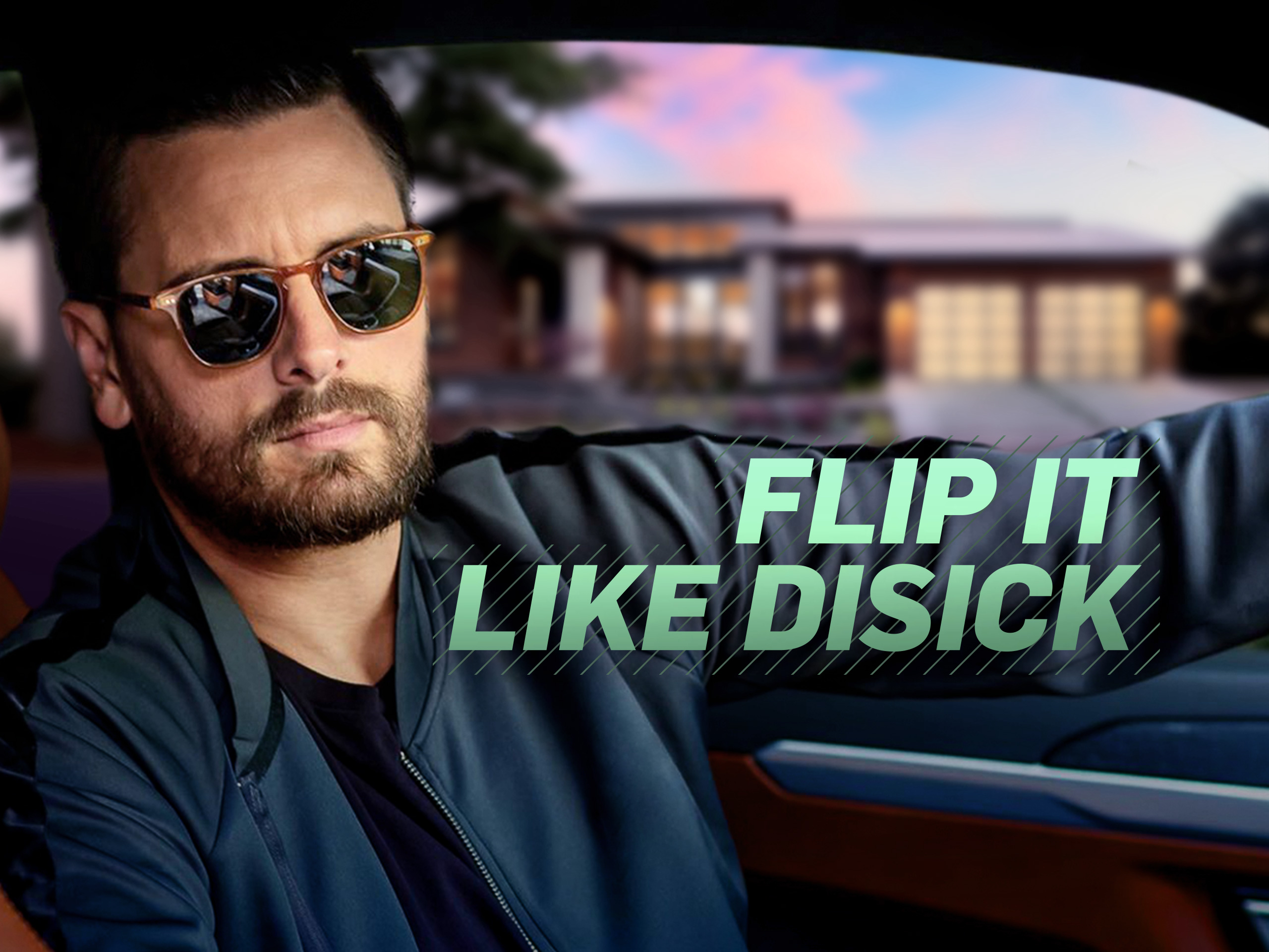 Flip it Like Disick